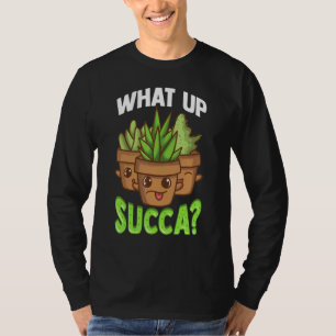 Cute What Up Succa Succulent Punny Cactus T-Shirt