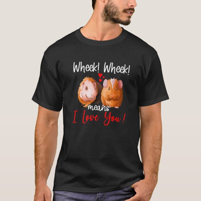 Cute Wheek Wheek Means Guinea Pig Pet Owner T-Shirt (Front)