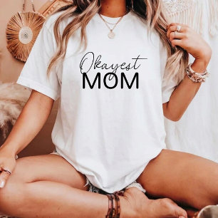 Cute White Modern Okayest Mum T-Shirt