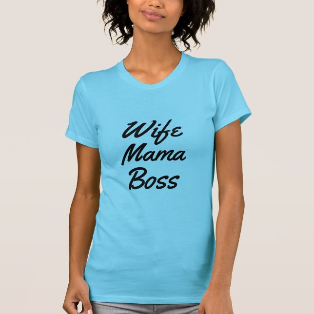cute wife mama boss t-shirt mother's day gift-idea (Front)