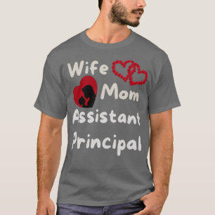 Cute Wife Mum Assistant Principal Gift T-Shirt