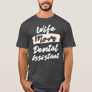 Cute Wife Mum Dental Assistant Gift Idea Classic T T-Shirt