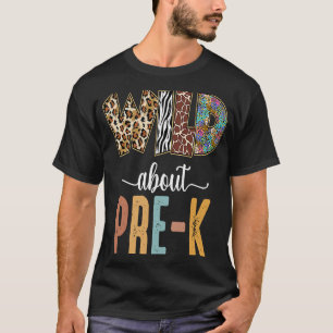 Cute Wild About Pre K Teacher Student  Back To Sch T-Shirt