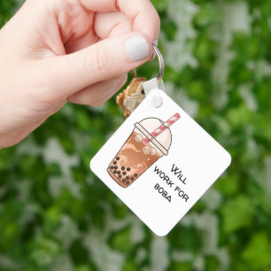 Cute Will Work For Boba Funny Boba Tea Lover Key Ring