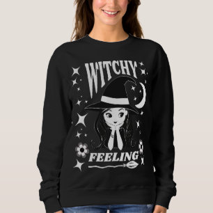 Cute witch Witchy Feeling  funny Halloween  Sweatshirt