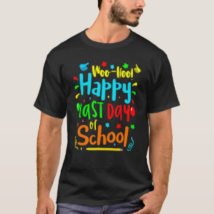 Cute Woo Hoo Happy Last Day Of School  Students T-Shirt