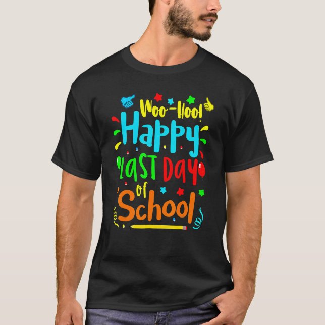 Cute Woo Hoo Happy Last Day Of School  Students T-Shirt (Front)