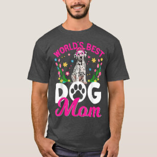 Cute World's Best Dalmatian Dog Mum Mother's Day  T-Shirt