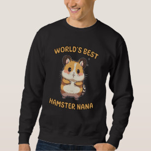 Cute World's Best Hamster Nana Grandma Quote Sweatshirt