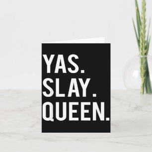 Cute Yas Slay Queen Quote Girls  Card