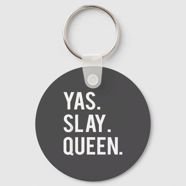 Cute Yas Slay Queen Quote Girls  Key Ring (Front)