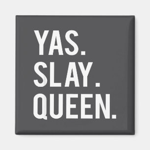 Cute Yas Slay Queen Quote Girls Magnet
