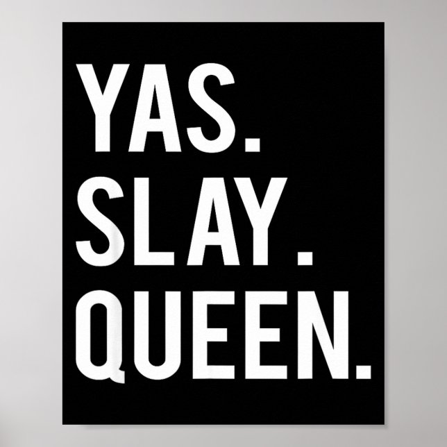 Cute Yas Slay Queen Quote Girls  Poster (Front)