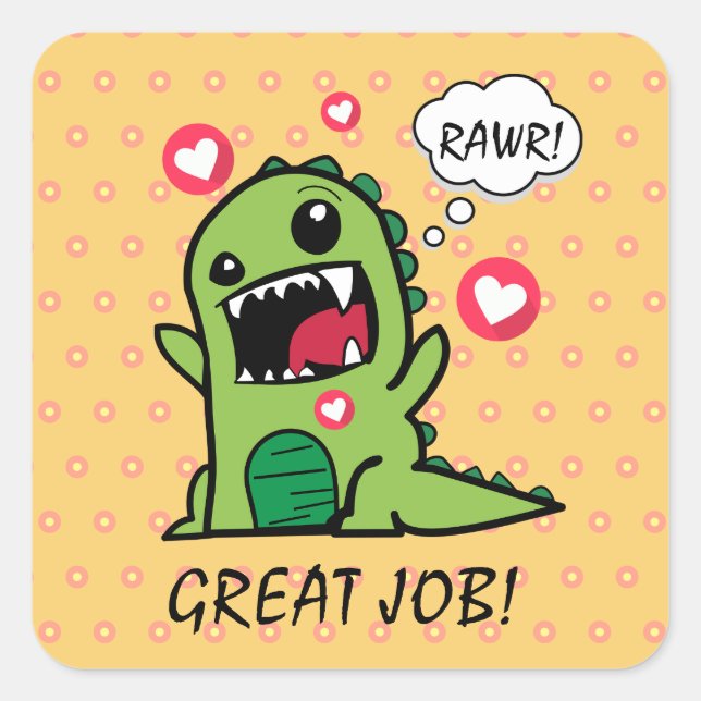 Cute Yellow Dinosaur Rawr Great Job School Square Sticker (Front)