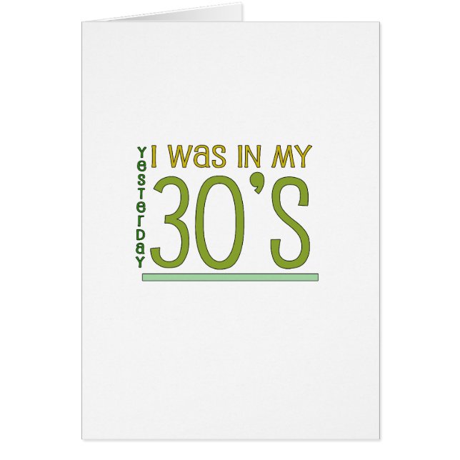 Cute, "Yesterday I was in my 30's" (Front)