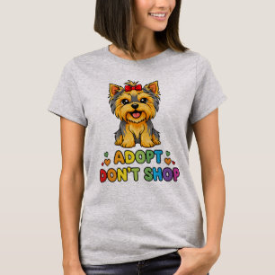 Cute Yorkie Dog Rescue Shelter Adopt Don’t Shop T-Shirt