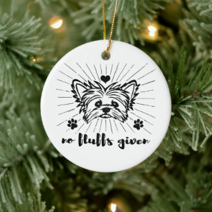 Cute Yorkshire Terrier No Fluffs Given Meme Joke Ceramic Tree Decoration