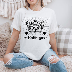Cute Yorkshire Terrier No Fluffs Given Meme Joke  T-Shirt