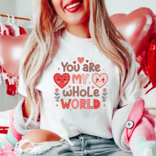 Cute You Are My Whole World T-Shirt