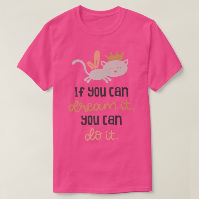 Cute You Can Dream It Cat Fairy Costume With Crown T-Shirt (Design Front)