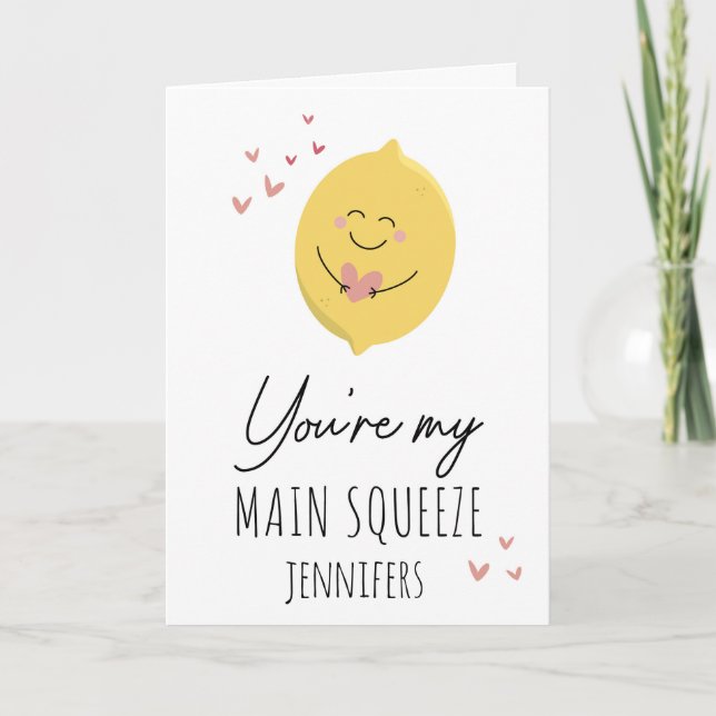 Cute You’re My Main Squeeze Funny Valentines Day  Card (Front)