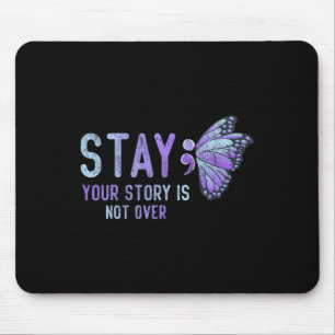 Cute Your Story Is Not Over Stay Prevention Awaren Mouse Pad