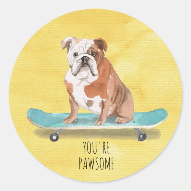 Cute You're Pawsome Skateboarding English Bulldog  Classic Round Sticker (Front)