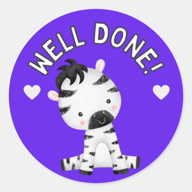 Cute Zebra Well Done Student Progress Award Classic Round Sticker (Front)