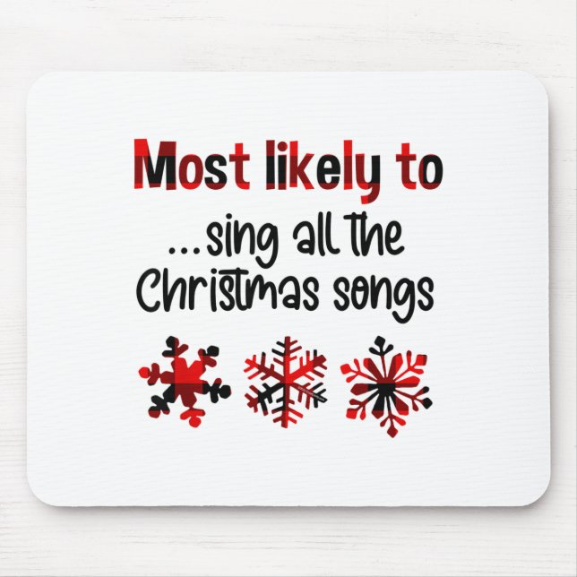 Cutecomfy Most Likely To Sing All The Christmas So Mouse Pad (Front)