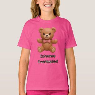 Cuteness Overloaded Teddy Bear T-Shirt