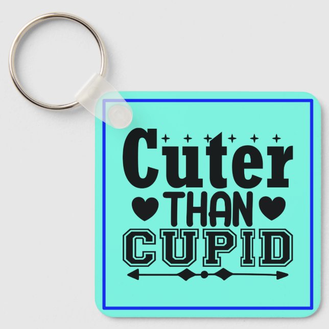 Cuter Than Cupid Keychain (Front)