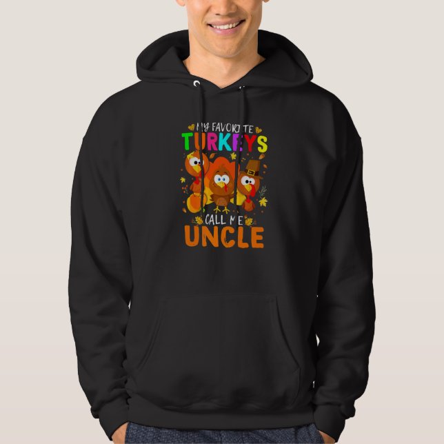 Cutes My Favorites Turkeys Call Me Uncle Fall Than Hoodie (Front)