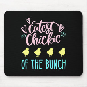 Cutest Chickie Of The Bunch Chick Easter Cute Eggs Mouse Pad
