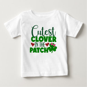 Cutest Clover in the Patch – St. Patrick’s Day Baby T-Shirt