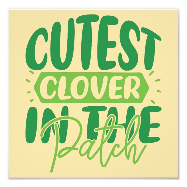 cutest clover in the patch - St. Patrick's Day Photo Print (Front)