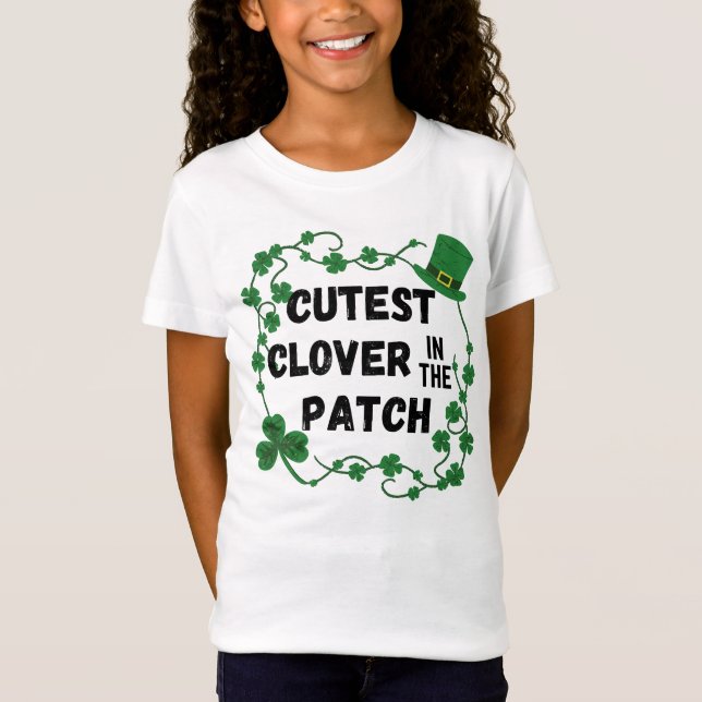 Cutest Clover in the Patch St. Patrick's Day T-Shirt (Front)
