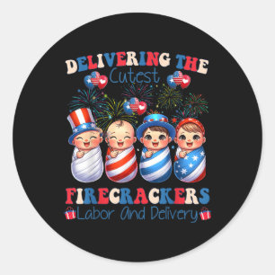Cutest Firecrackers Labour Delivery 4th Of July  Classic Round Sticker