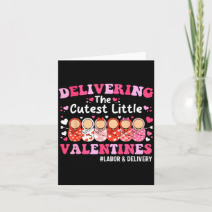 Cutest Little Valentines Labor &amp; Delivery Vale Card