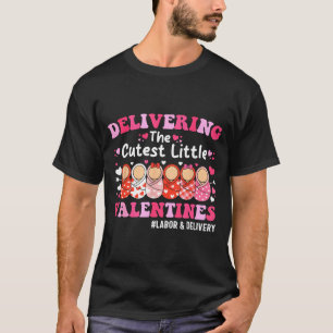 Cutest Little Valentines Labor &amp; Delivery Vale T-Shirt