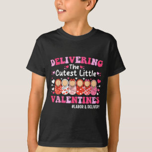 Cutest Little Valentines Labor &amp; Delivery Vale T-Shirt