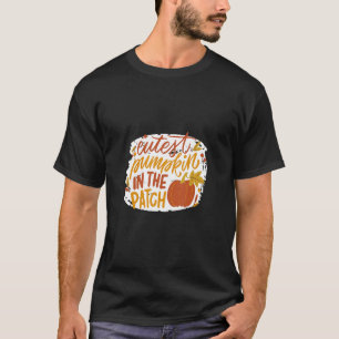 Cutest pumpkin in patch Autumn T-Shirt