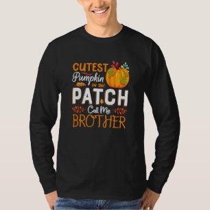 Cutest Pumpkin In The Patch Call Me Brother Hallow T-Shirt