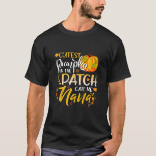 Cutest Pumpkin In The Patch Call Me Nana Halloween T-Shirt