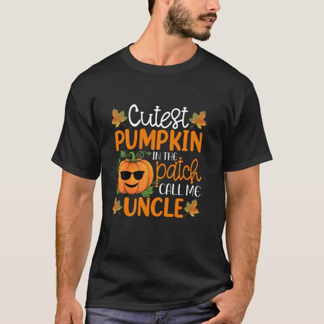 Cutest Pumpkin In The Patch Call Me Uncle Shirt Ha (Front)