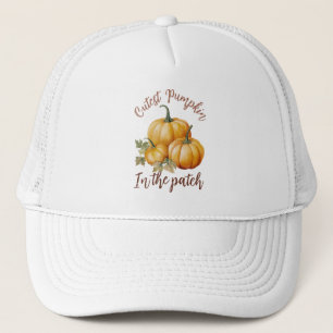 Cutest Pumpkin in the Patch Trucker Hat