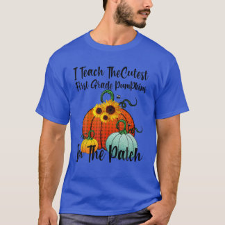 Cutest Pumpkins in Patch First Grade Teacher Fall T-Shirt