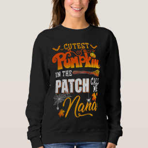 Cutest Pumpkins In The Patch Call Me Nana Funny Ha Sweatshirt