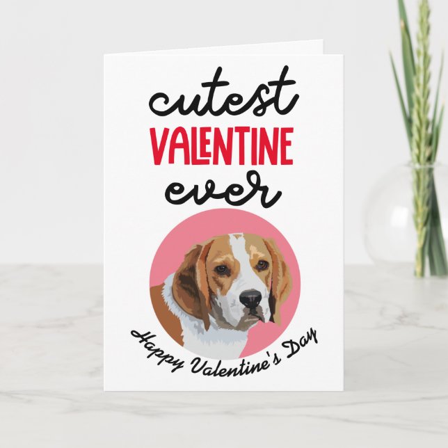 Cutest Valentine Ever ..a card from your Beagle (Front)