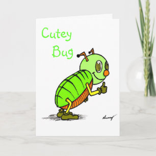 Cutey Bug "You're a CUTEY" Greeting Card