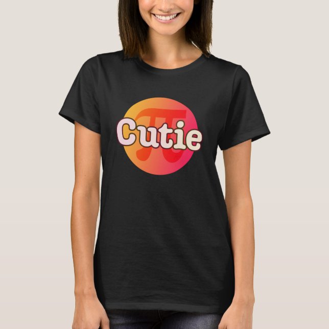 Cutie Pi  and Cute 3 14 Pi Day Cutie Pie Math Teac T-Shirt (Front)